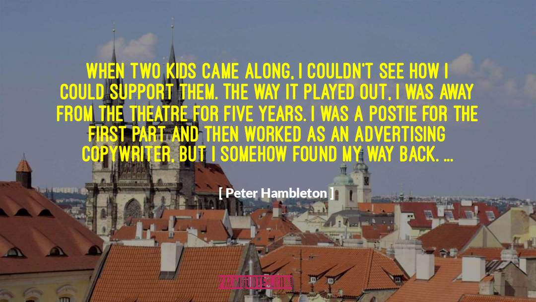 Peter Hambleton Quotes: When two kids came along,