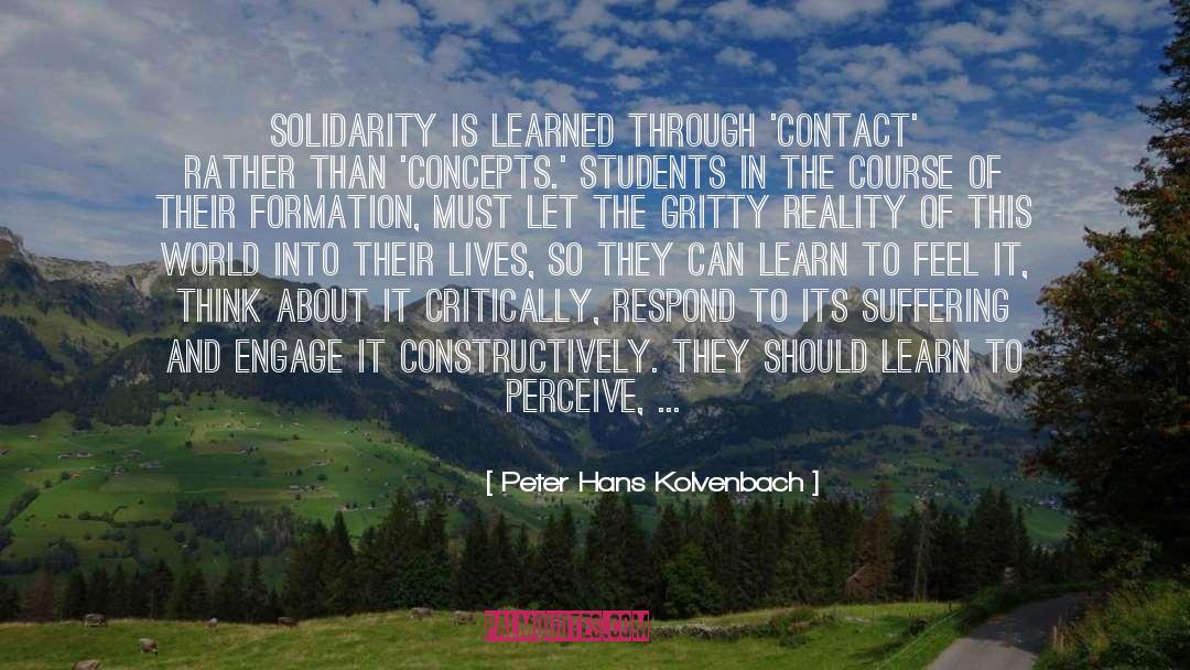 Peter Hans Kolvenbach Quotes: Solidarity is learned through 'contact'