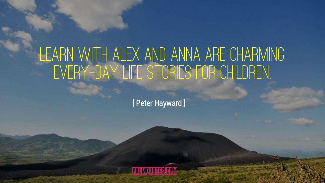 Peter Hayward Quotes: Learn with Alex and Anna