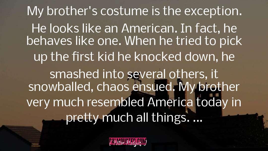Peter Hedges Quotes: My brother's costume is the
