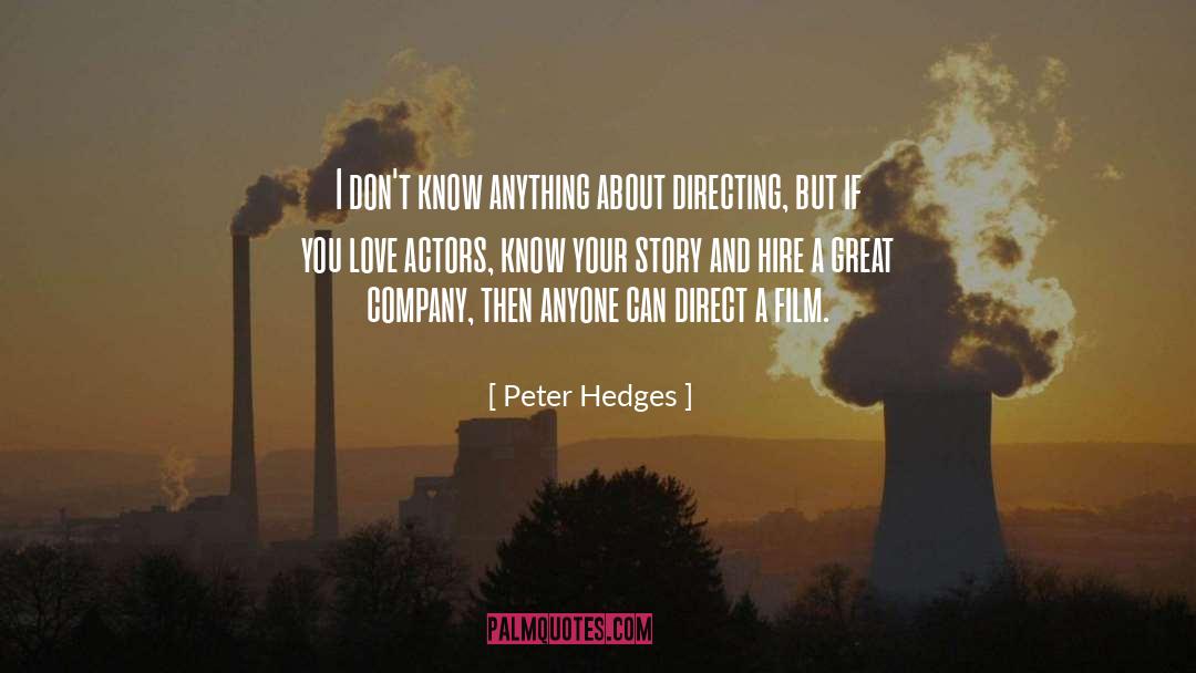 Peter Hedges Quotes: I don't know anything about