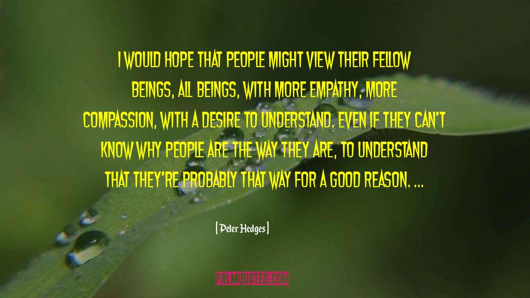 Peter Hedges Quotes: I would hope that people