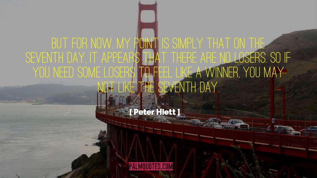 Peter Hiett Quotes: But for now, my point