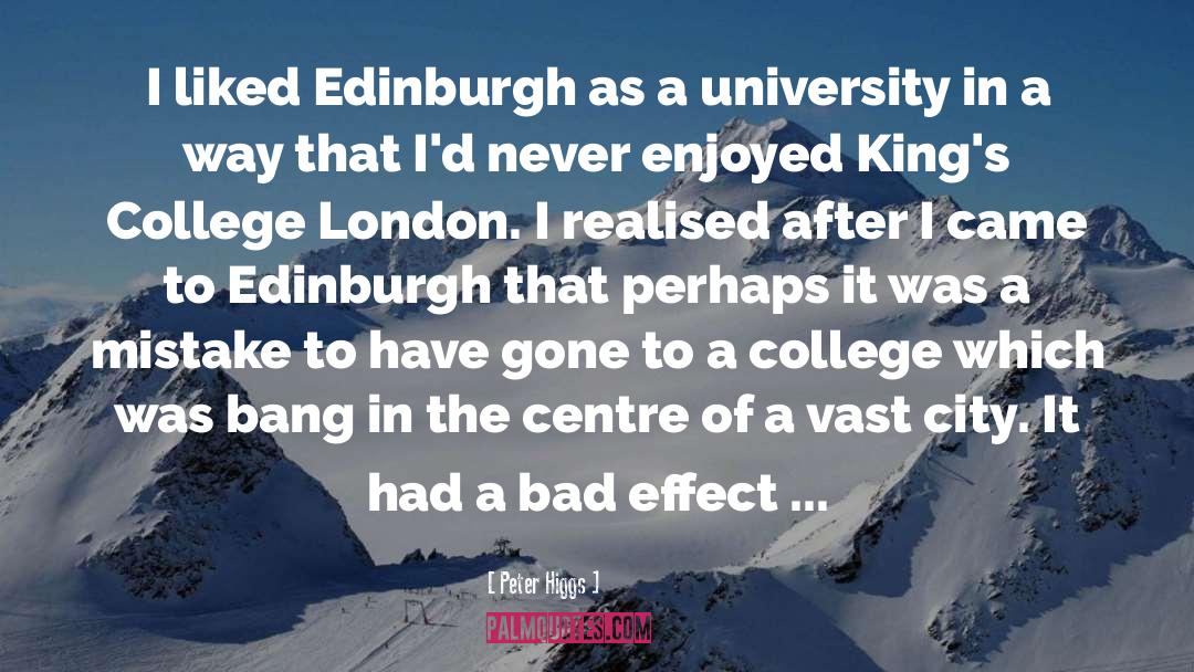 Peter Higgs Quotes: I liked Edinburgh as a