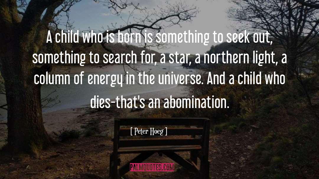 Peter Hoeg Quotes: A child who is born