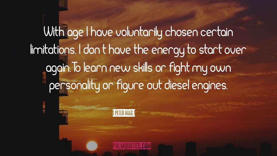 Peter Hoeg Quotes: With age I have voluntarily
