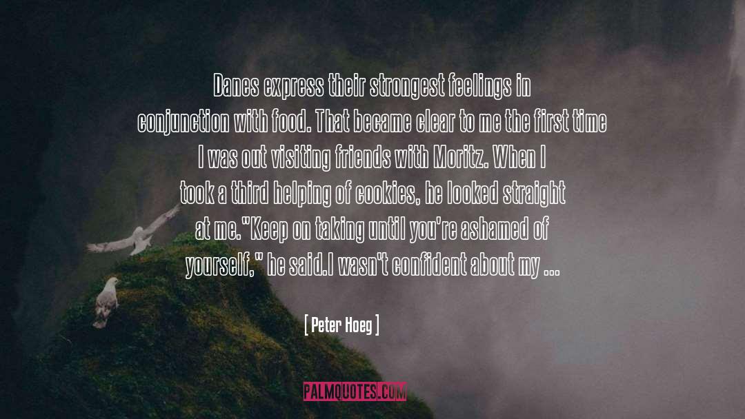 Peter Hoeg Quotes: Danes express their strongest feelings