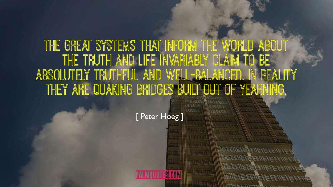 Peter Hoeg Quotes: The great systems that inform