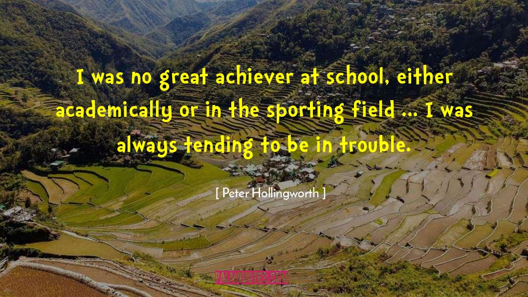 Peter Hollingworth Quotes: I was no great achiever