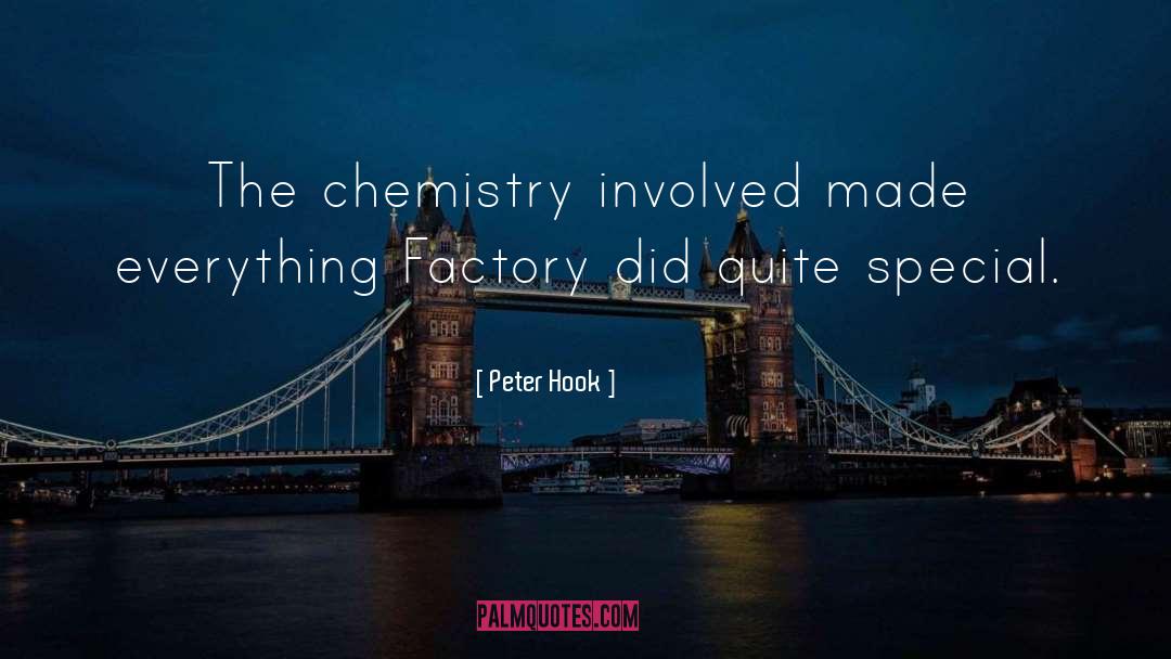 Peter Hook Quotes: The chemistry involved made everything