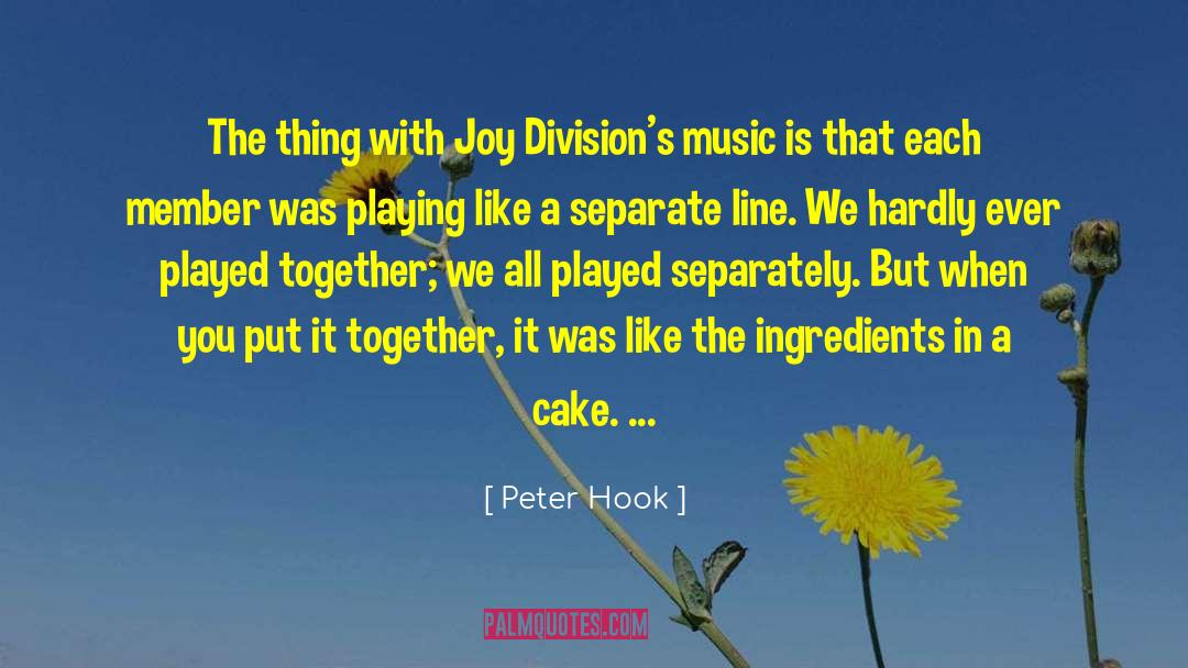 Peter Hook Quotes: The thing with Joy Division's