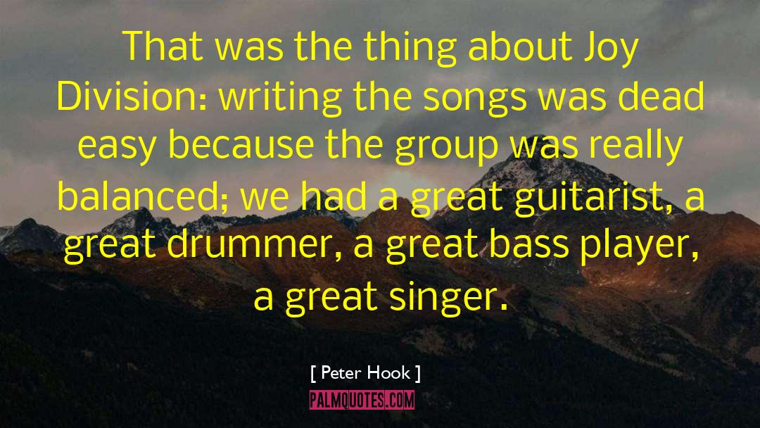 Peter Hook Quotes: That was the thing about