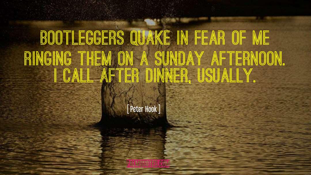 Peter Hook Quotes: Bootleggers quake in fear of