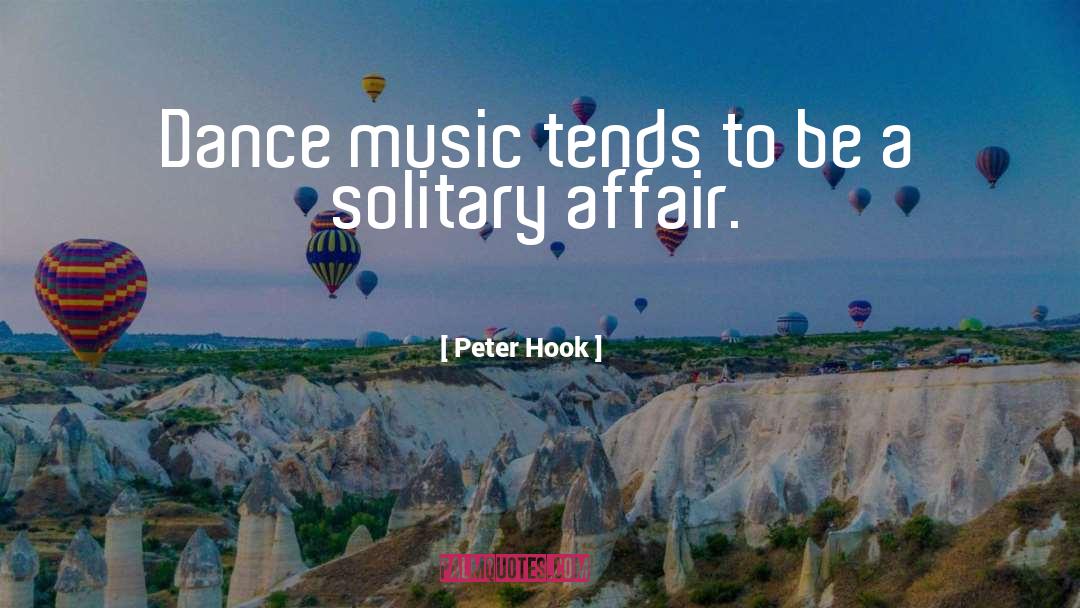 Peter Hook Quotes: Dance music tends to be