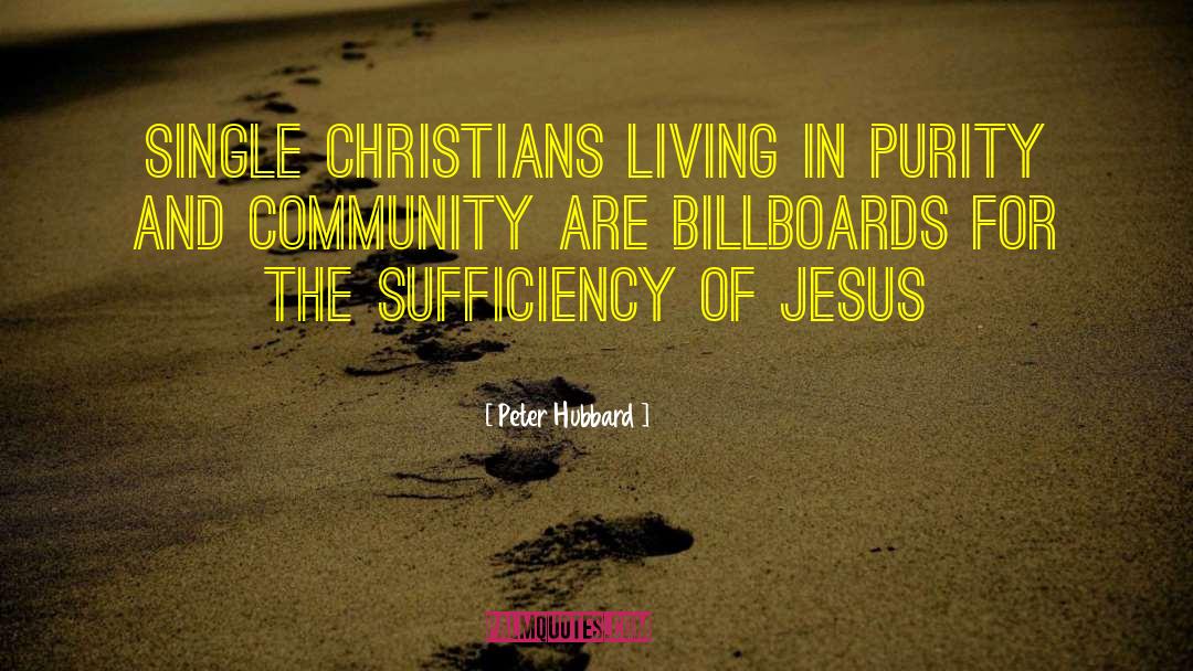 Peter Hubbard Quotes: Single Christians living in purity