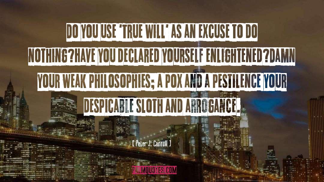 Peter J. Carroll Quotes: Do you use 'True Will'