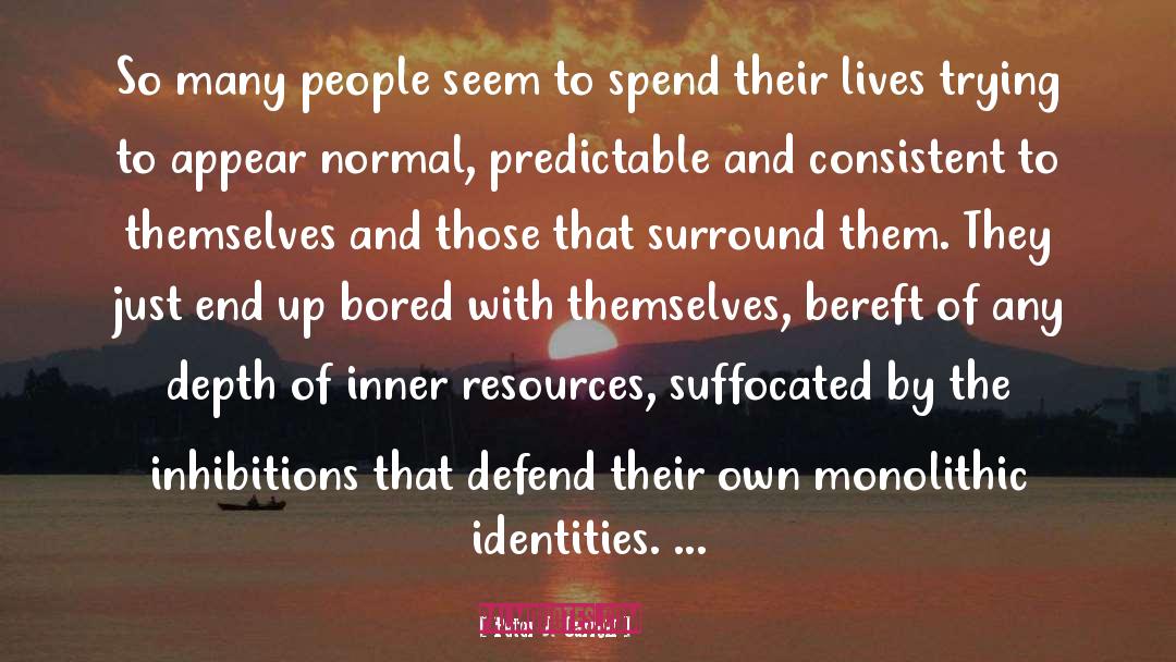 Peter J. Carroll Quotes: So many people seem to