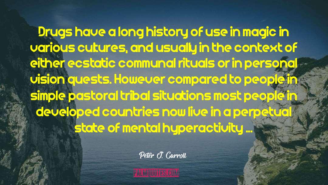 Peter J. Carroll Quotes: Drugs have a long history
