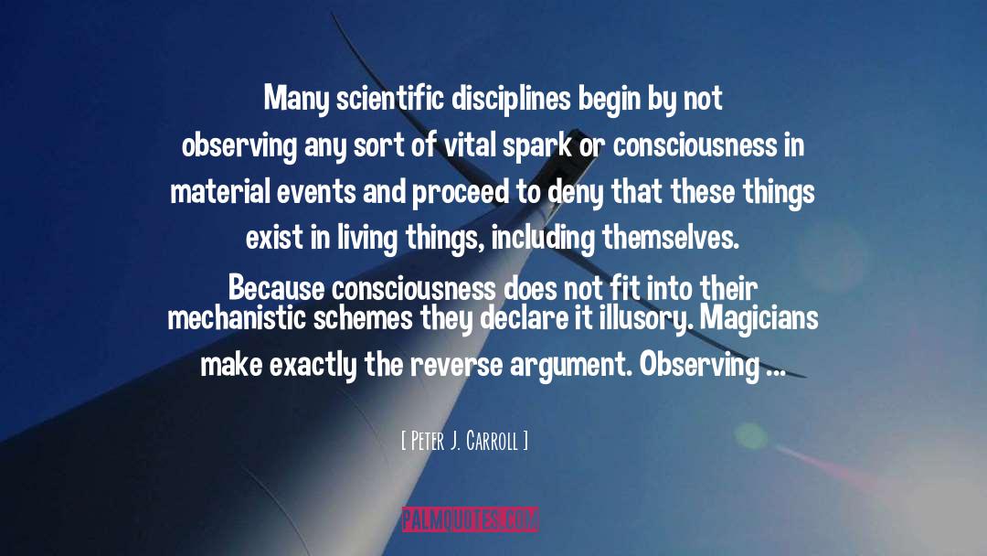 Peter J. Carroll Quotes: Many scientific disciplines begin by