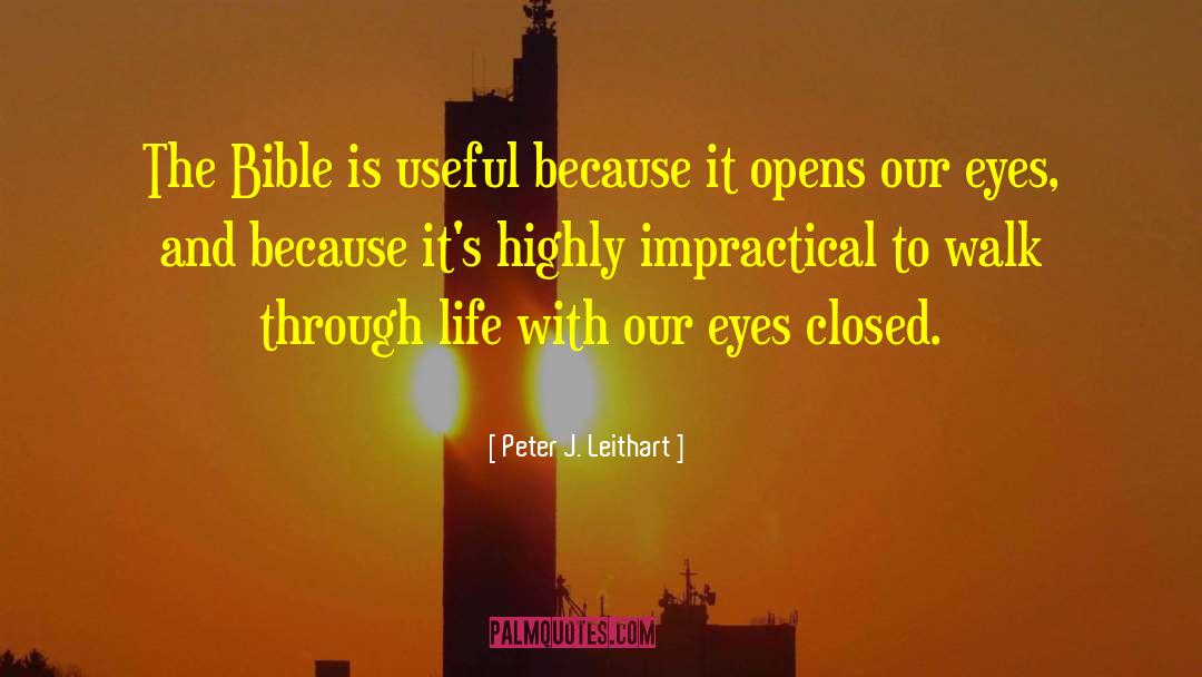 Peter J. Leithart Quotes: The Bible is useful because