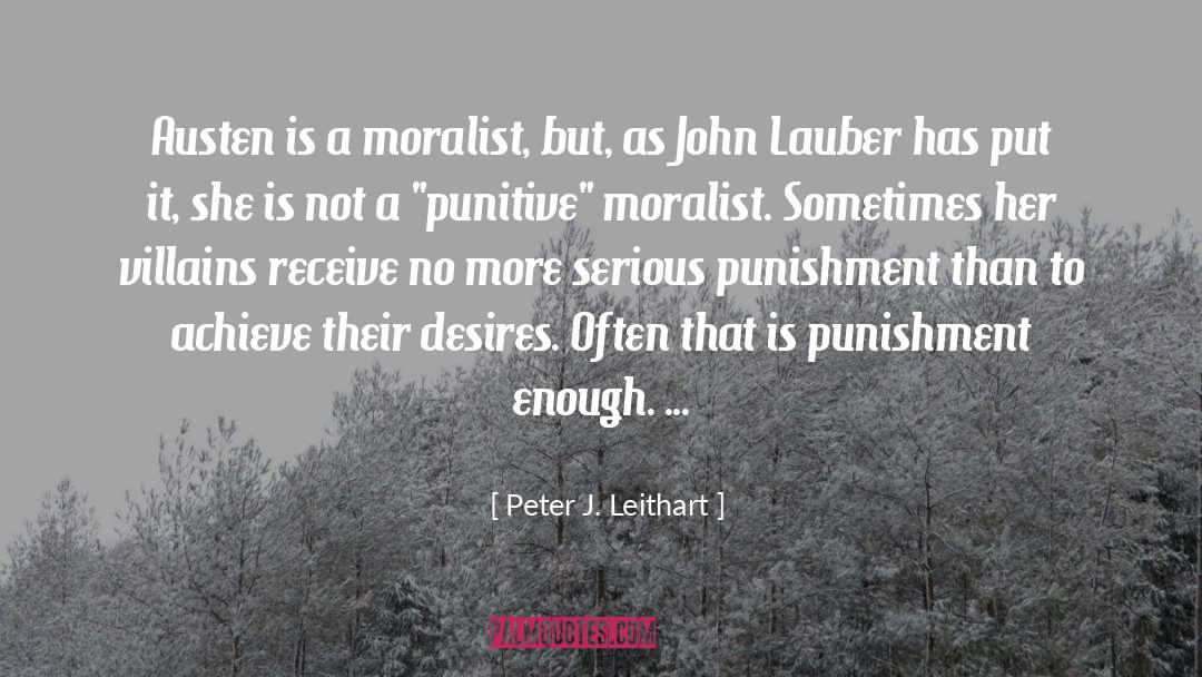 Peter J. Leithart Quotes: Austen is a moralist, but,