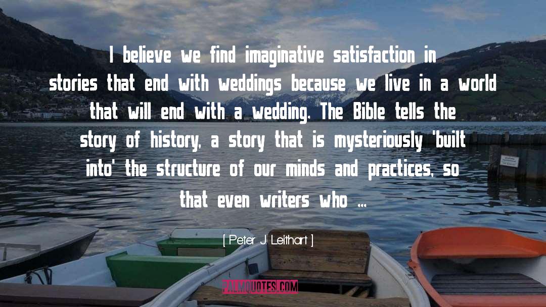 Peter J. Leithart Quotes: I believe we find imaginative