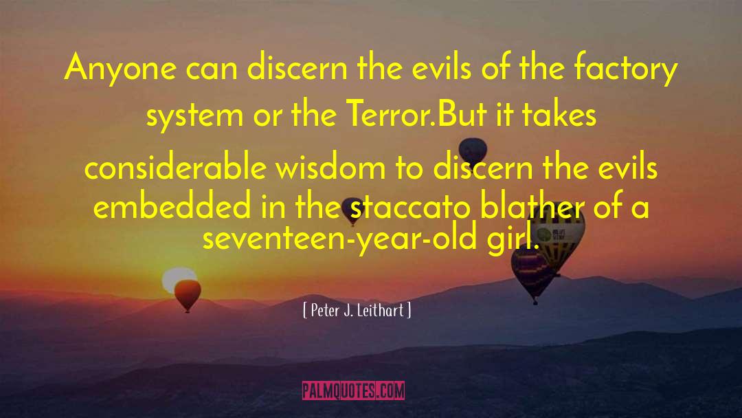 Peter J. Leithart Quotes: Anyone can discern the evils