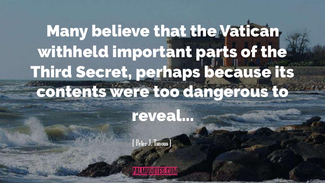 Peter J. Tanous Quotes: Many believe that the Vatican