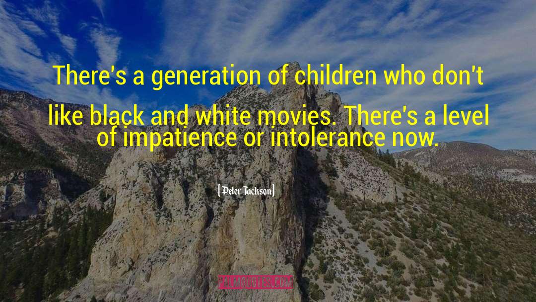 Peter Jackson Quotes: There's a generation of children
