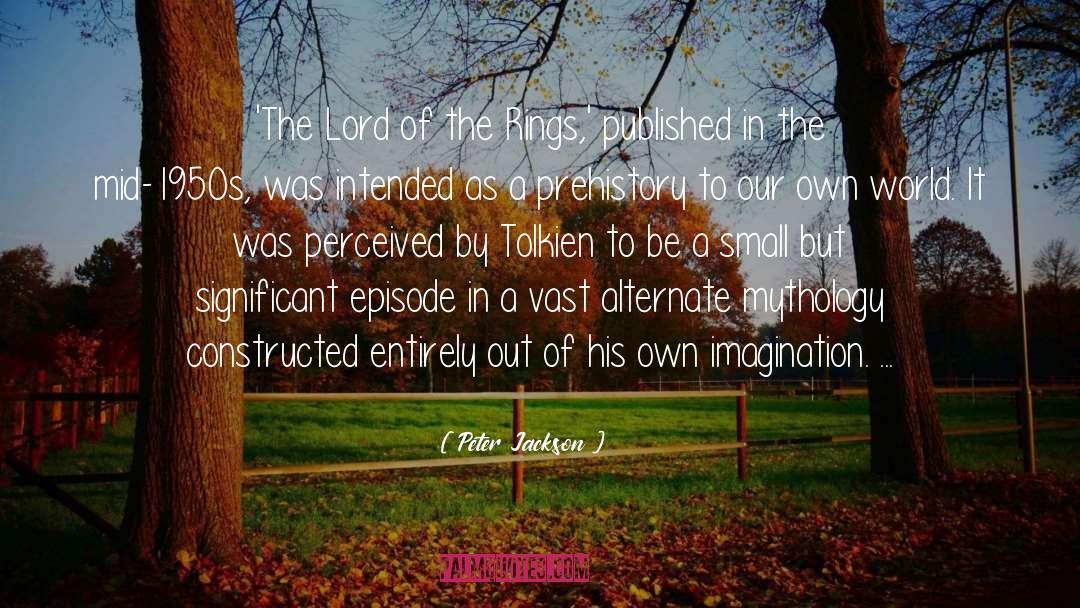 Peter Jackson Quotes: 'The Lord of the Rings,'