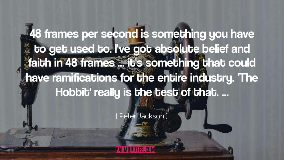 Peter Jackson Quotes: 48 frames per second is