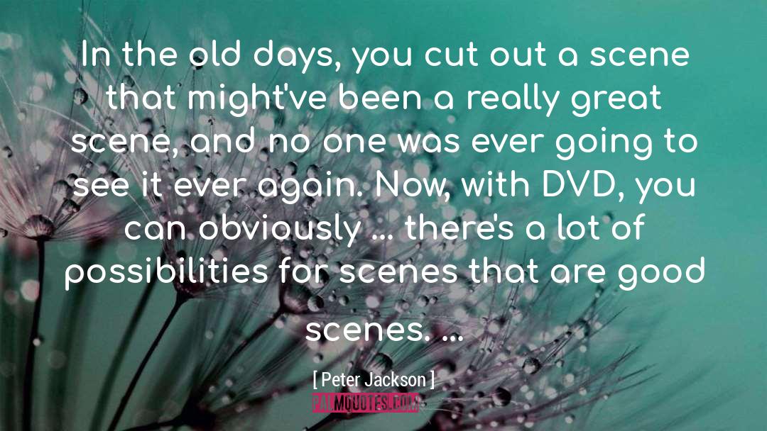 Peter Jackson Quotes: In the old days, you