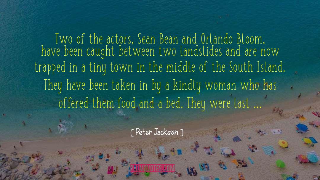 Peter Jackson Quotes: Two of the actors, Sean