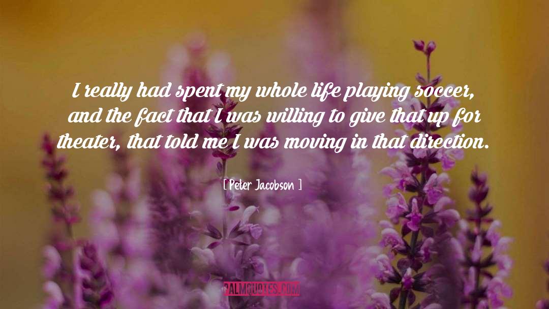 Peter Jacobson Quotes: I really had spent my