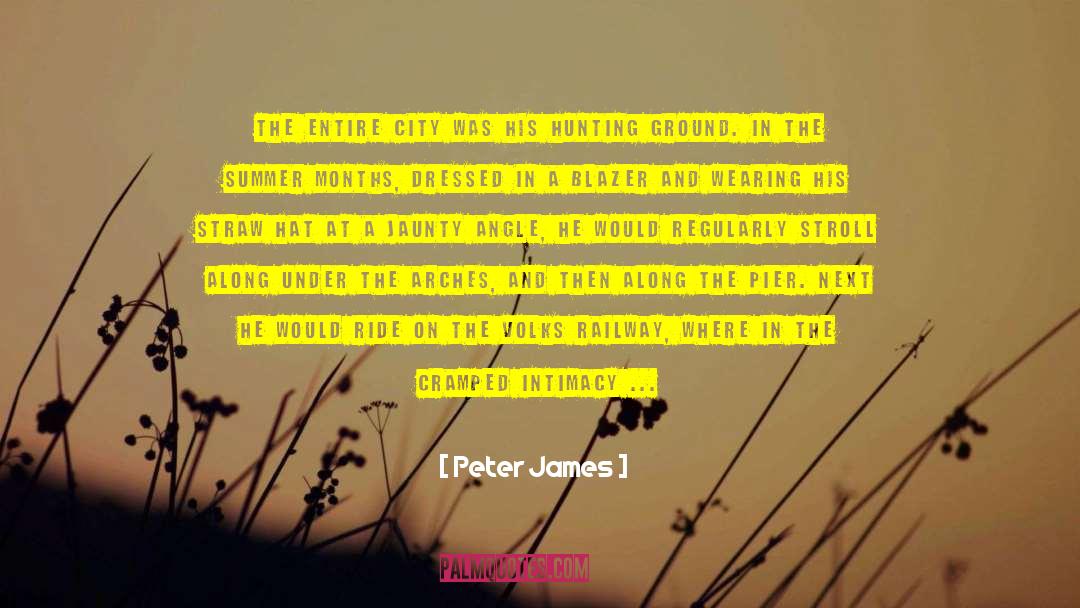 Peter James Quotes: The entire city was his