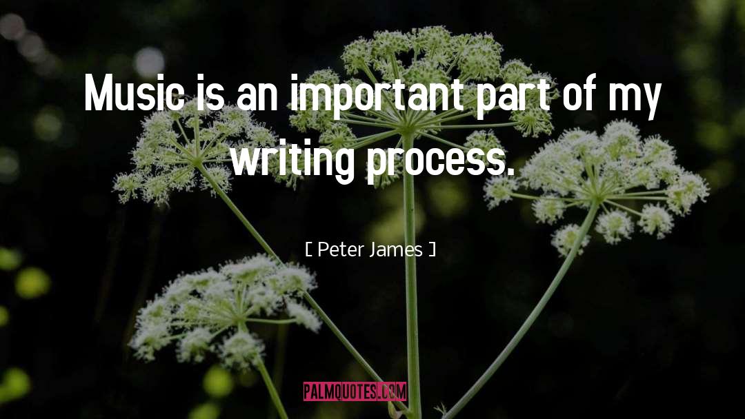 Peter James Quotes: Music is an important part