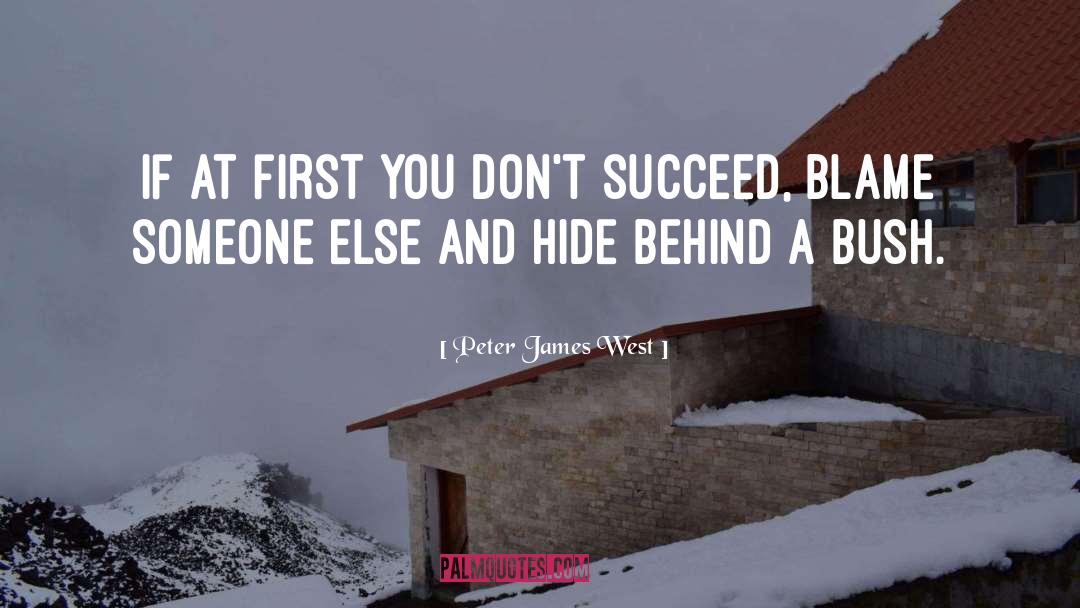 Peter James West Quotes: If at first you don't