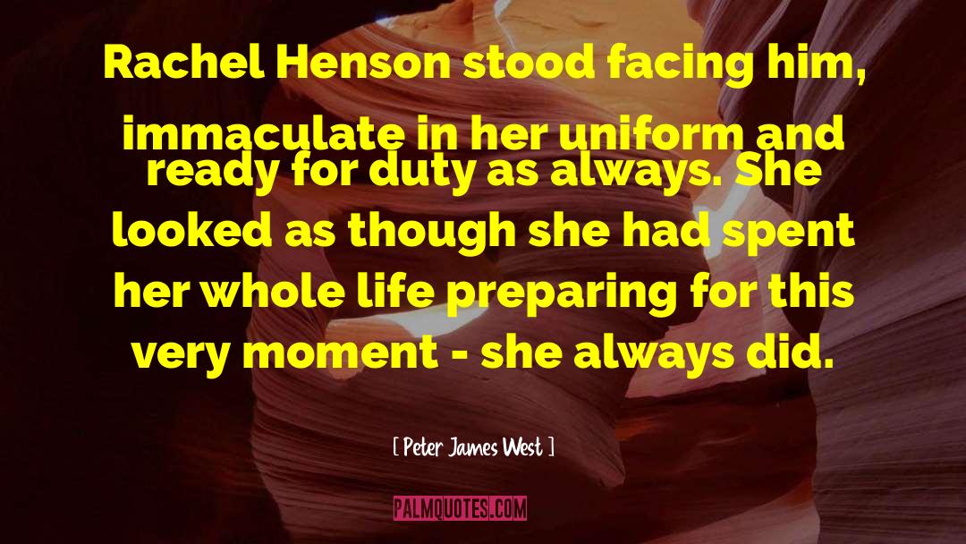 Peter James West Quotes: Rachel Henson stood facing him,