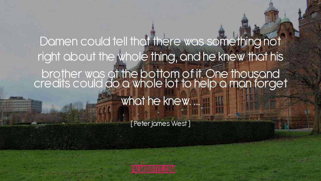 Peter James West Quotes: Damen could tell that there