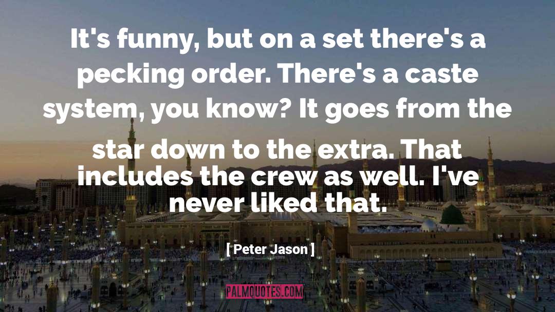 Peter Jason Quotes: It's funny, but on a