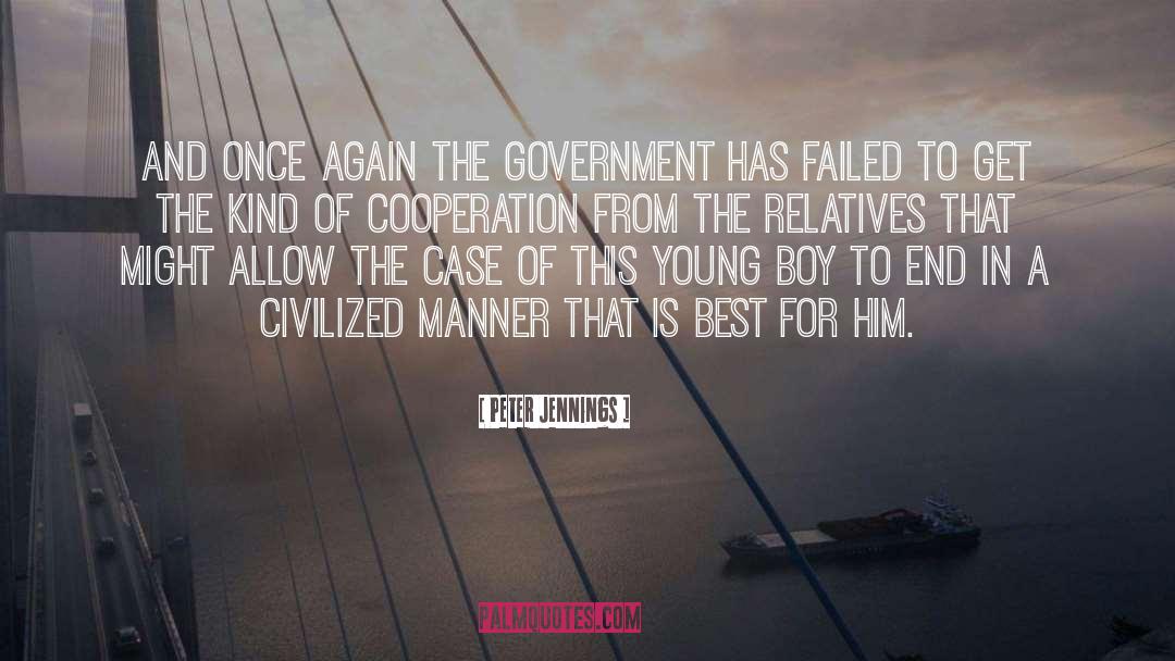 Peter Jennings Quotes: And once again the government