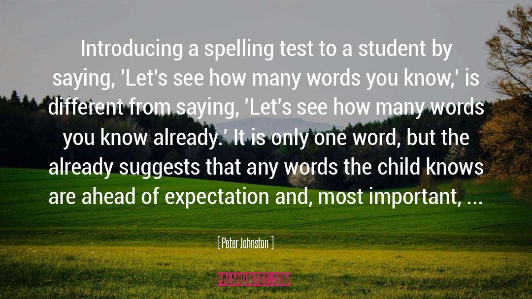 Peter Johnston Quotes: Introducing a spelling test to