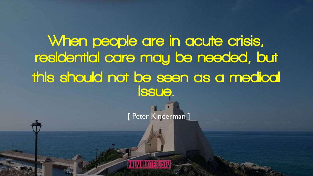 Peter Kinderman Quotes: When people are in acute