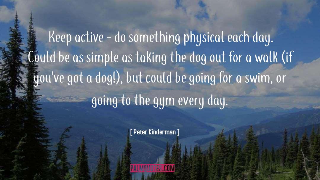 Peter Kinderman Quotes: Keep active - do something