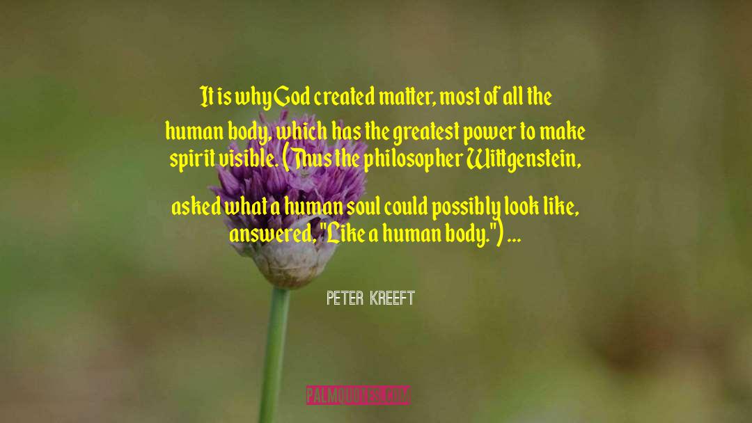 Peter Kreeft Quotes: It is why God created