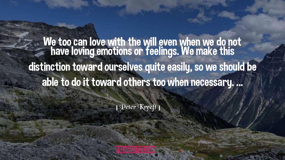 Peter Kreeft Quotes: We too can love with