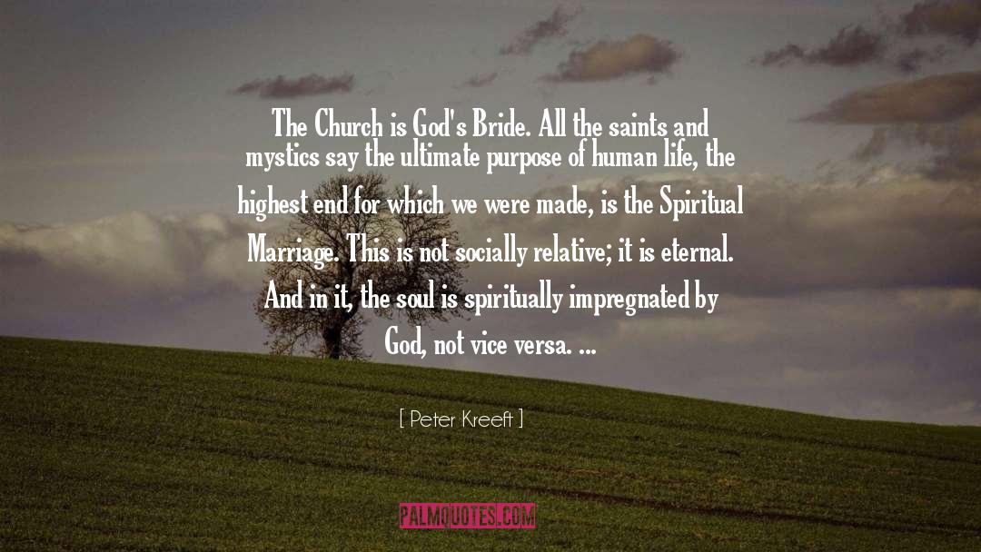 Peter Kreeft Quotes: The Church is God's Bride.