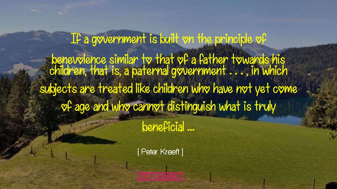Peter Kreeft Quotes: If a government is built