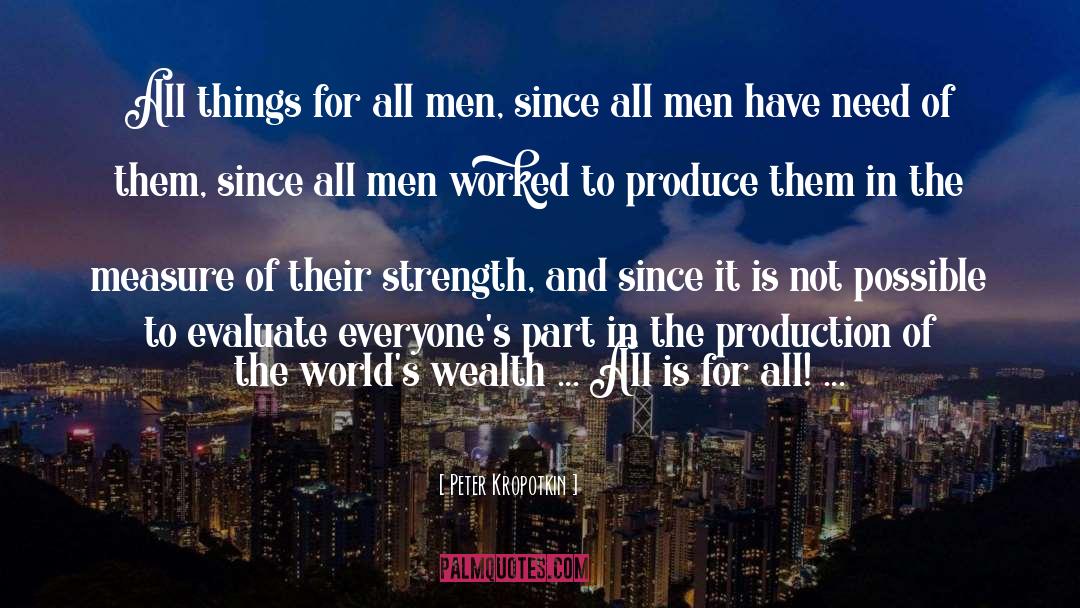 Peter Kropotkin Quotes: All things for all men,