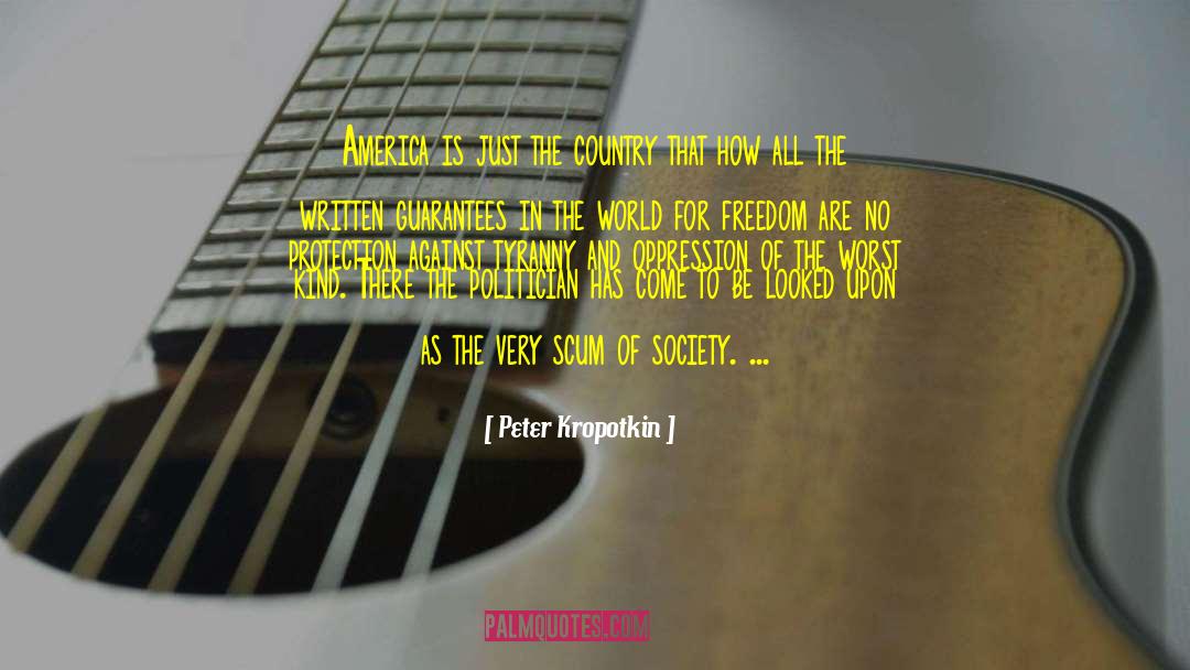Peter Kropotkin Quotes: America is just the country